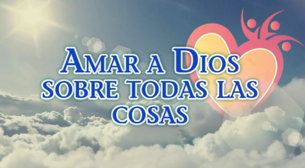El Amor a Dios Es Un Mandamiento Fundamental 2