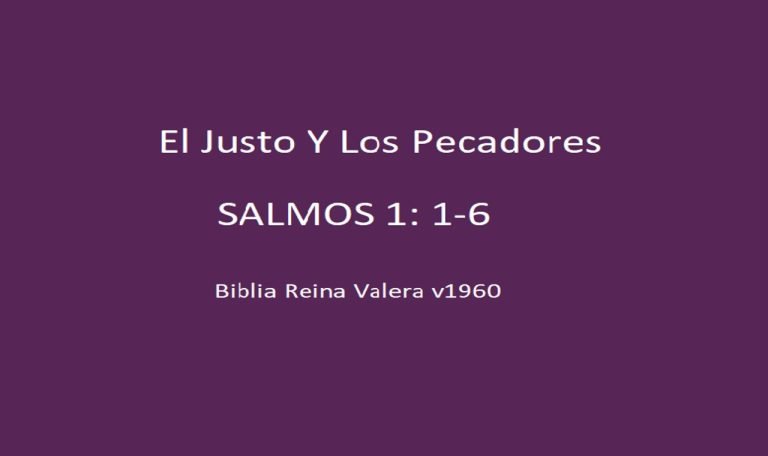 Salmo 1: 1-6 El Justo Y Los Pecadores Biblia Reina Valera v1960