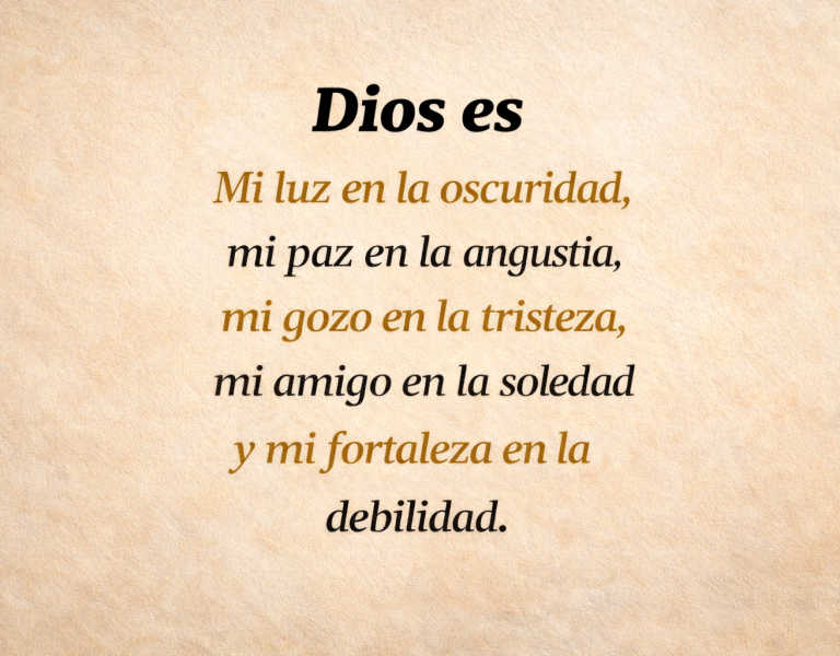 Dios Es Mi Luz En La Oscuridad, Mi Paz En La Angustia Y Mi Fortaleza En La Debilidad